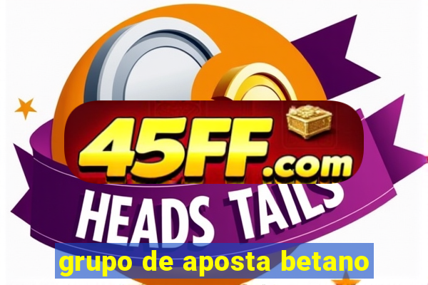 grupo de aposta betano